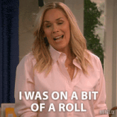 a woman says i was on a bit of a roll on netflix