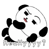 a panda bear is laying on its back with the words `` really ? '' written on it .