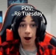 a person wearing headphones with the words pov r6 tuesday written above them