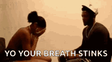Yor Breath Stinks Bad Breath GIF