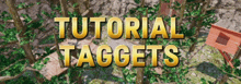 a sign that says tutorial taggets with a treehouse in the background