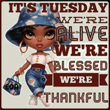 it 's tuesday we 're alive we 're blessed we 're thankful poster