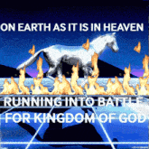 on earth as it is in heaven running into battle for kingdom of god written above a horse