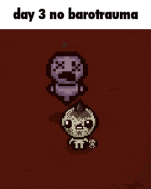 a pixel art of a ghost and a zombie with the words day 3 no barotrauma above them