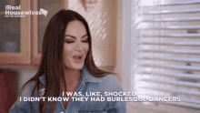a woman says " i was like shocked i didn 't know they had burlesque dancers "