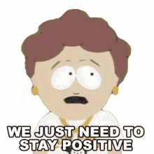 we just need to stay positive mary south park season2ep13 s2e13