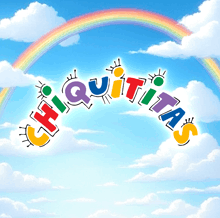a colorful logo for chiquititas with a rainbow in the sky