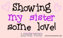Love Sister GIF - Love Sister Showing My Sister Some Love GIFs