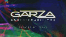 Unredeemable You Garza GIF - Unredeemable You Garza Rob Garza GIFs
