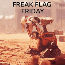 a freak flag friday poster with wall e