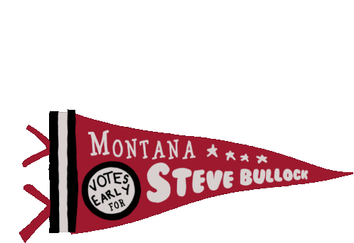 Montana Votes Early For Steve Bullock Pennant Sticker - Montana Votes Early For Steve Bullock Pennant Steve Bullock Stickers