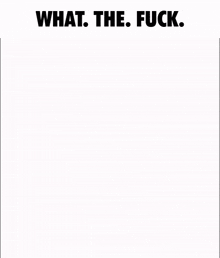 a black and white drawing of a girl with the words what the fuck written below it