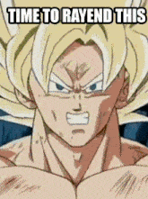 a close up of a cartoon character with the words time to rayend this above him