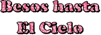 a graphic that says besos hasta el cielo