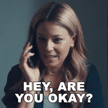 a woman talking on a cell phone with the words " hey are you okay " below her