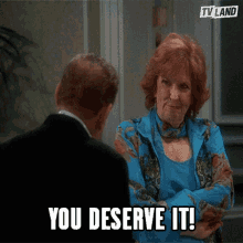 You Deserve It Well Deserved GIF - You Deserve It Well Deserved Youve Earned It GIFs