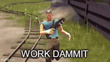 a video game character is running on train tracks with the words work dammit below him .