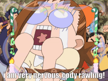 a cartoon of a person with the words " i am very nervous cody rawling " on the bottom