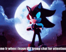 Shadow The Hedgehog Groupchat GIF - Shadow The Hedgehog Groupchat When I Leave The Groupchat GIFs