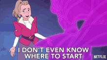 I Dont Even Know Where To Start Adora GIF - I Dont Even Know Where To Start Adora Shera And The Princesses Of Power GIFs