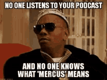 Mercus No One Listens To Your Podcast GIF