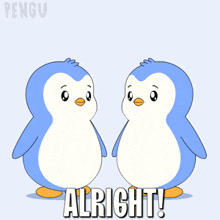 a couple of penguins standing next to each other with the words alright on the bottom