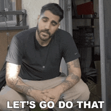 Let'S Go Do That Rudy Ayoub GIF - Let'S Go Do That Rudy Ayoub Let'S Proceed With That GIFs
