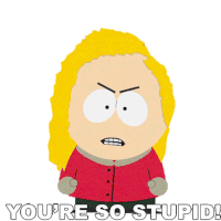 Youre So Stupid Bebe Stevens Sticker - Youre So Stupid Bebe Stevens South Park Stickers