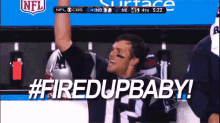 Fired Up Baby GIF - Fired Up Tom Brady Football GIFs