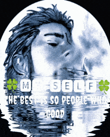 a drawing of a man with the words " my self the best is so people who good " on it