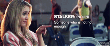 Stalker: Someone Who Is Not Hot Enough To Be Seen With You. Duh. GIF - Detention Stalker Creeper GIFs
