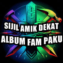 a colorful poster with the words sijil amik dekat album fam paku written on it