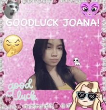 a picture of a girl with the words good luck joana on the top
