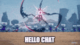 a screenshot of a video game with the words hello chat at the bottom