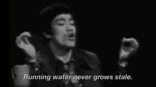 Running Water Never Grows Stale GIF - Running Water Never Grows Stale GIFs