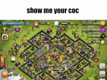 a screen shot of clash of clans with the words show me your coc on the bottom