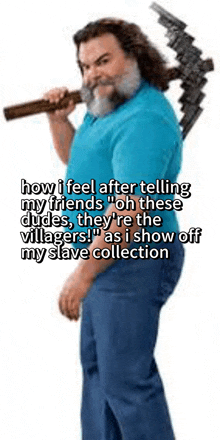 a man with a beard is holding a pickaxe in his hand .