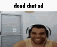 Dead Chat Dead Chat Xd GIF - Dead Chat Dead Chat Xd Quercus Alba Breakdown GIFs
