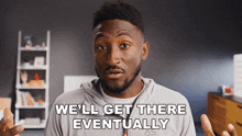 We'Ll Get There Eventually Marques Brownlee GIF - We'Ll Get There Eventually Marques Brownlee Steady Progress Is Being Made GIFs