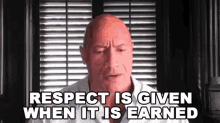 Respect Is Given When Its Earned Dwayne Johnson GIF