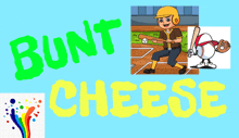 a poster that says bunt cheese with a baseball player
