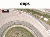 an aerial view of a race track with the words oops on top