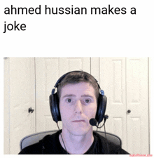 a man wearing headphones and a microphone with the words ahmed hussian makes a joke below him