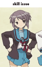 a girl in a school uniform is standing with her hands on her hips under the words skill issue .