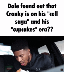 dale found out that cranky is on his cell saga and his " cupcakes " era ?