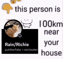 a picture of a cat and the words " this person is 100km near your house "