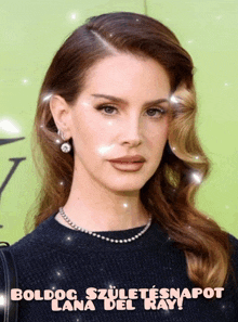 a picture of a woman with the words boldog születésnapot lana del ray