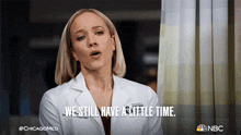 We Still Have A Little Time Dr Hannah Asher GIF - We Still Have A Little Time Dr Hannah Asher Chicago Med GIFs