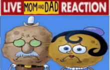 a cartoon of a man and a woman with the words live mom and dad reaction below them