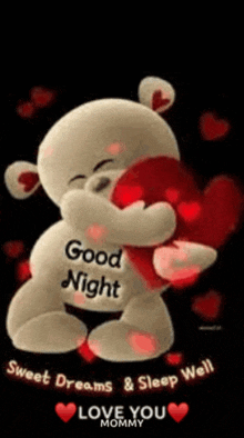 a teddy bear is hugging a heart with the words `` good night sweet dreams and sleep well love you mommy '' written on it .